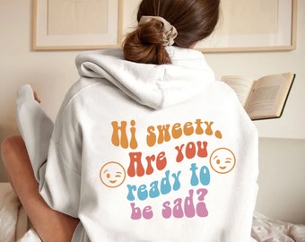 Hi Sweety Hoodie, Oversized Sweatshirt, Positive Hoodie, Oversized Hoodie, Worte auf dem Rücken Hoodie, Trendy Hoodie
