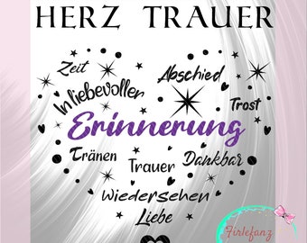 May include: A black and white graphic design with the words "Herz Trauer" at the top and "Erinnerung" in the center. The design includes the words "Zeit", "In Liebevoller", "Abschied", "Trost", "Tränen", "Trauer", "Dankbar", "Wiedersehen", and "Liebe" arranged in a heart shape. The words "Firlefanz de Luxe" are at the bottom of the design.