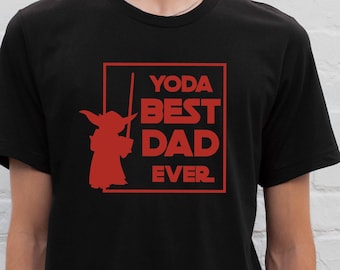 Yoda Best Dad Ever Shirt, Father's Day Gift