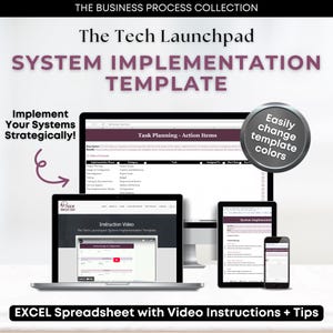 May include: A digital product display featuring a laptop, desktop monitor, tablet, and smartphone, all displaying a system implementation template. The text reads "The Tech Launchpad SYSTEM IMPLEMENTATION TEMPLATE" and "EXCEL Spreadsheet with Video Instructions + Tips."