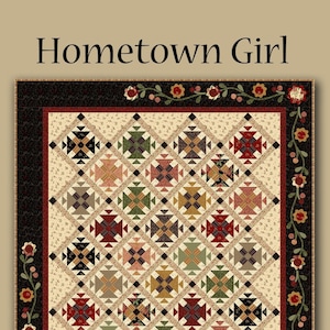 May include: A quilt pattern titled "Hometown Girl" with a cream background and a geometric design in red, green, black, and brown. The quilt measures 201 x 239 cm and features floral borders and the text "Hometown Girl".