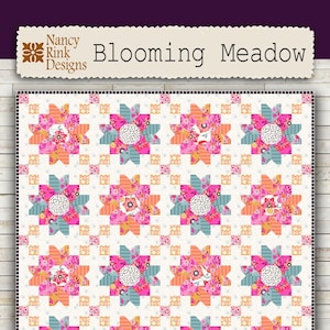 May include: A floral quilt titled "Blooming Meadow" with a finished size of 58 x 72 inches. The quilt features a repeating pattern of stylized flowers in shades of pink, orange, and teal on a white background.