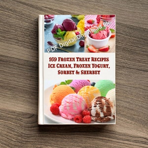 ECookbook Frozen Treat, Ice Cream, Sorbet, Sherbet & Frozen Yogurt Recipes - 169 Recipes - Instant PDF Download