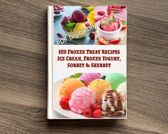 ECookbook Frozen Treat, Ice Cream, Sorbet, Sherbet & Frozen Yogurt Recipes - 169 Recipes - Instant PDF Download