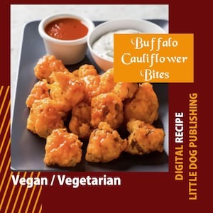 May include: A plate of vegan buffalo cauliflower bites with a side of ranch dressing and marinara sauce. The caption reads "Buffalo Cauliflower Bites" and "Vegan/Vegetarian".