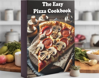 ECookbook Recipes Easy Pizza Recipes - 25 Recipes - Instant PDF Download