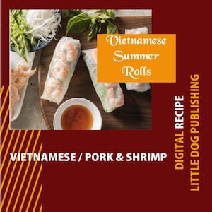 Vietnamesische Sommerrollen mit Garnelen & Schweinefleisch - Perfekt für besondere Anlässe, Leichter Sommerausflug, Dinnerparty - PDF Digital Download