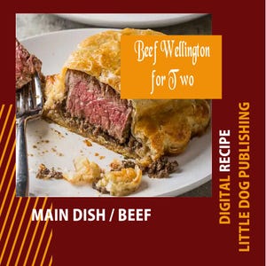 May include: A close-up of a Beef Wellington for two, sliced open to reveal the layers of puff pastry, mushroom duxelles, and beef tenderloin. The dish is on a white plate with a fork beside it. The image is captioned "Beef Wellington for Two" and "Main Dish / Beef".