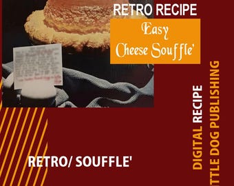 RETRO 1960s Recipe -decadent and iconic Cheese Souffle' - Perfect for any Occasion, Anniversary, Valentines -PDF Digital Download
