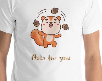 Funny Squirrel T-Shirt – Nuts For You, Animal Lover Gift