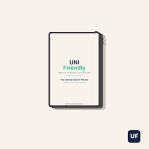 Op de afbeelding: Een digitale tablet met een planner-interface met de tekst UNI Friendly, MAKING STUDENT LIFE EASIER en The Ultimate Student Planner. Het scherm heeft een lichte achtergrond met donkere tekst en een klein logo in de rechterbenedenhoek.