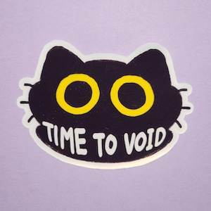 Time to Void Cat Sticker - Sticker - Vinyl - Stationary - Black Cat - Black Cat Sticker - Kawaii Sticker