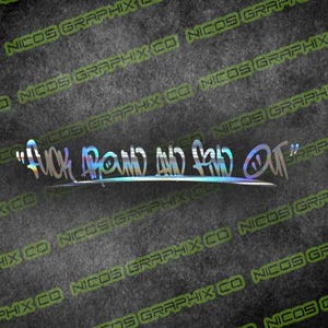 May include: A silver and blue iridescent sticker with the text "F*ck Around And Find Out".
