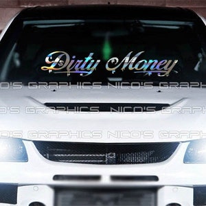 Dirty Money Windshield Graphic Decal Car Sticker Banner JDM Vinyl KDM Euro USDM