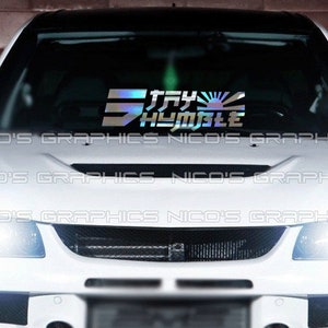 Stay Humble Windshield Decal Sticker Front/back Window JDM Japanese Flag Japan
