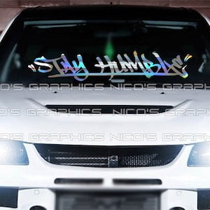 Stay Humble Windshield Banner Decal Sticker Front/back Window JDM Euro Domestic Import KDM Fits Car Truck SUV Handwritten