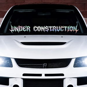 Under Construction Windshield Decal Banner Window- JDM Euro KDM Vinyl Car Sticker HEAV Font