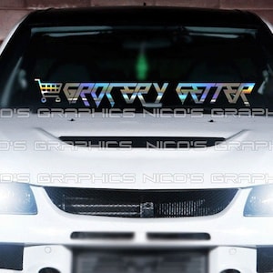 Grocery Getter Windshield Graphic Decal Car Sticker Banner Vinyl JDM Euro KDM Lowered USDM Muscle Import Domestic #B
