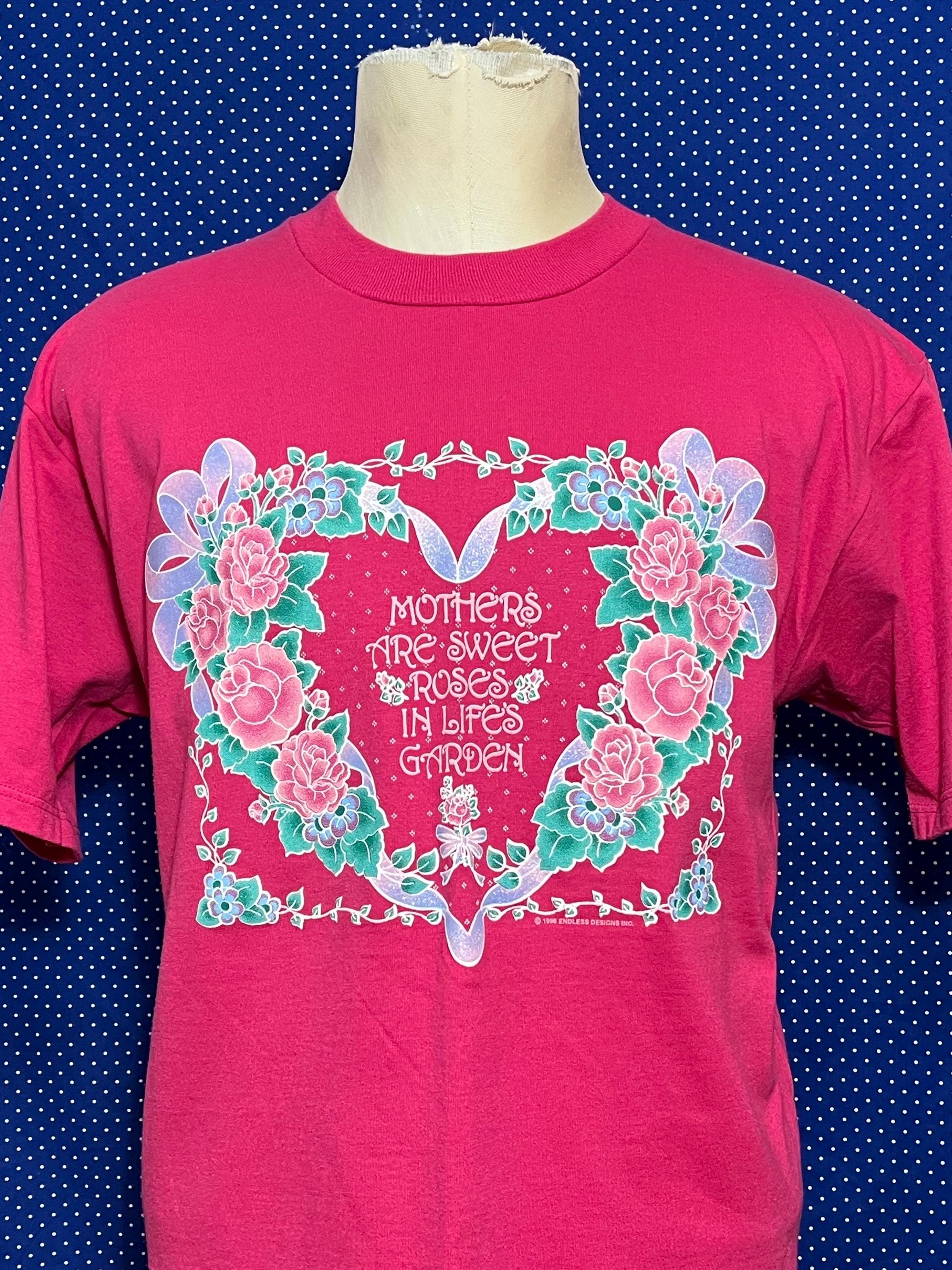 Vintage 1990's Mothers Are Sweet Roses in Life's Garden T-shirt