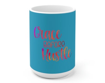 Grace Before Hustle Motivational Mug, Entrepreneur mug, Girl Boss mug, Gifts for her
