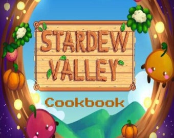 Stardew Valley Cookbook (complete with all recipes and artisan goods!)