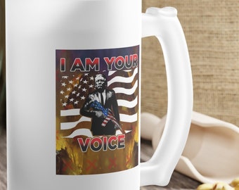 Trump "I Am Your Voice" Frosted Glass Mug, by Trumpster.net • MAGA Drinking Mug • Deplorable Beer Glass • TEE Party Beer • Trump 2024