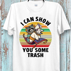 Raccoon I Can Show You Some Trash  T-Shirt meme   Cool Ideal Tee Top Pet Lover Poster shirt for Ladies and Gentlemen