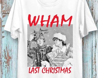 WHAM Last Christmas T Shirt New Year & Christmas Tee Top Cool Ideal gift Tee Top for Ladies and Gentlemen
