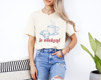 Weekend Shirt, Coffee Tshirt, Croissant Shirt, French T Shirt, Weekending T-Shirt, Retro Graphic Tee, Vintage Aesthetic, Le Weekend, Women