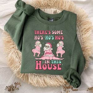 Funny Santa Sweatshirt, ugly Christmas sweater, theres some ho ho hos in this house, twerking Santa, retro Santa