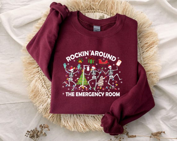 Christmas ER Nurse Sweatshirt, ER Nurse Shirt, Rockin' Around Skeleton, Er Tech Shirt, Emergency Department, Christmas Gift for Nurse