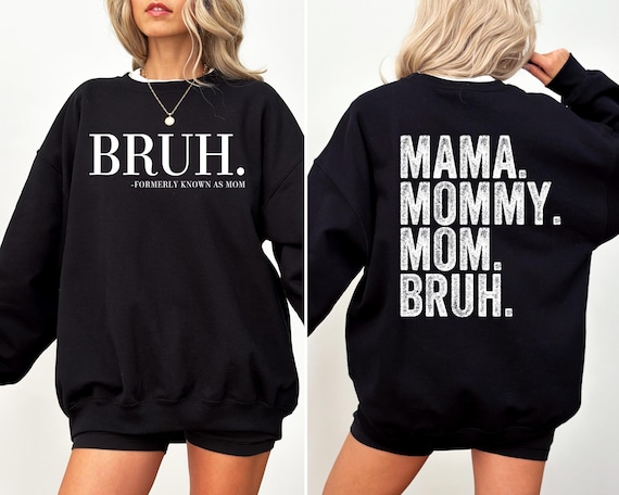 Bruh Formerly Known as Mom Sweatshirt, Funny Mom Hoodie, Mother's Day Shirt, Mom Era Sweatshirt, Mama Mommy Mom Bruh Sweatshirt
