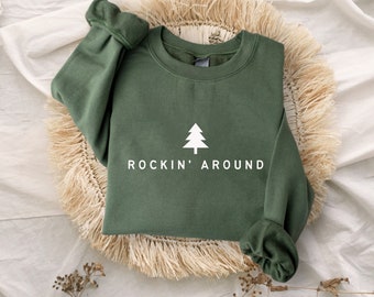 Christmas Tree Sweatshirt, Rockin Around the Christmas Tree, Women Christmas Shirts, Christmas Crewneck, Holiday Sweatshirt, Winter Shirt