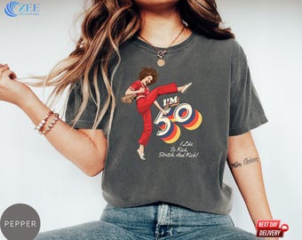 Comfort Colors® I'm 50 And I Like To Kick T-Shirt, Sally O'malley Is 50 Shirt, Meme Tee, 50th Birthday Gift 50 Year Old Fan Gift For Him Her