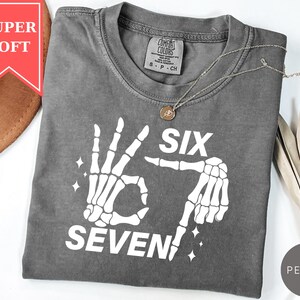 Comfort Colors® 6 7 Meme Shirt, Funny Skeleton Hands Shirt, Halloween Couples Shirt, Trendy Meme Shirt, Six Seven Shirt, 67 Couples Tee image 1