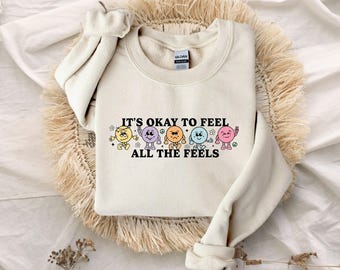 Retro Mental Health Sweatshirt, It's Ok To Feel All The Feels, School Psychologist Shirt, Self Love Shirt, Love Yourself ,Counselor, Teacher