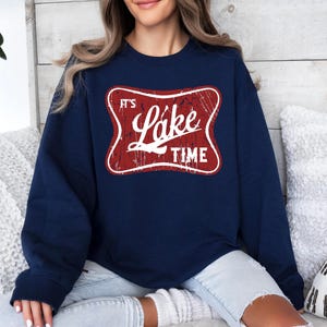 It&#39;s Lake Time Sweatshirt or Hoodie, Lake House Gift, Trending Sweatshirt, Lake Life Sweatshirt, Lake Sweatshirt, Camping Hoodie