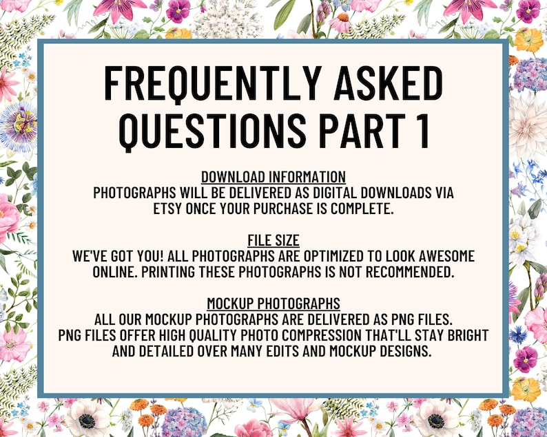 Pu&ograve; includere: Una grafica blu e bianca con il testo "Frequently Asked Questions Part 1" e informazioni sui download digitali e la dimensione dei file per le fotografie. Il testo dice che le fotografie sono ottimizzate per l'uso online e che la stampa non &egrave; consigliata. Il testo dice anche che le fotografie di mockup vengono consegnate come file PNG, che offrono una compressione fotografica di alta qualit&agrave;.