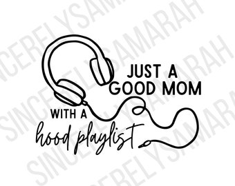 einfach eine gute Mutter mit einer Kapuzen-Playlist; svg; png; Kopfhörer;