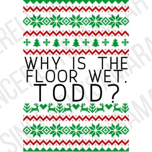 Por que o chão está molhado, Todd?; férias de natal; Natal engraçado; png de natal