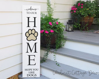 Welcome Hope You Like Dogs Porch Leaner - Porch Sign