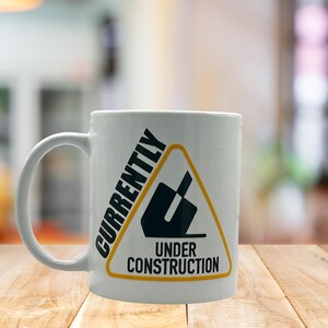 12oz Coffee Mug| Sobriety Coffee Cup| Sobriety Coffee Mug|Sober Mug| Sobriety Cup|Coffee Cup| Mental Health Cup|Currently Under Construction