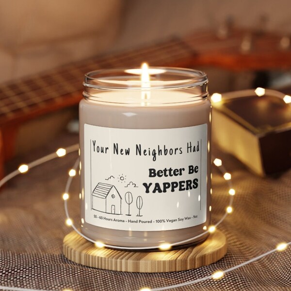 Your New Neighbors Had Better Be Yappers, Soy Candle, New Home Candle, Housewarming Gift, New Apartment, Funny Coworker Gift, Hostess Gift