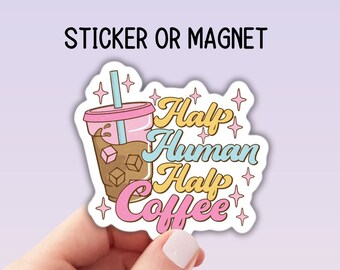 Coffee lover sticker Iced coffee Half human half coffee Retro Funny sticker water bottle notebook Magnet fridge sticker gift sarcastic funny