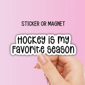 Hockey is my favorite season sticker hockey stickers decals hockey mom magnet gift hockey laptop hockey water bottle player