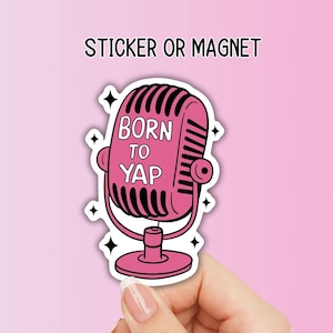 Born to yap professional yapper sticker Adult Funny meme magnet sarcastic quote work employee water bottle hilarious gift lap top decal