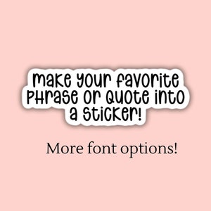 Custom Text Stickers Build Your Own Sticker Personalized phrase Quote Personalized Text Stickers Custom text magnet Design Your Own Stickers