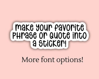 Custom Text Stickers Build Your Own Sticker Personalized phrase Quote Personalized Text Stickers Custom text magnet Design Your Own meme