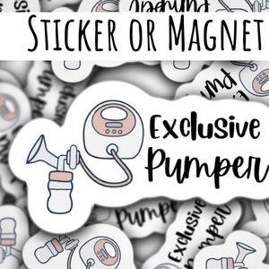 May include: A white sticker or magnet with a black and white illustration of a breast pump and the text "Exclusive Pumper".