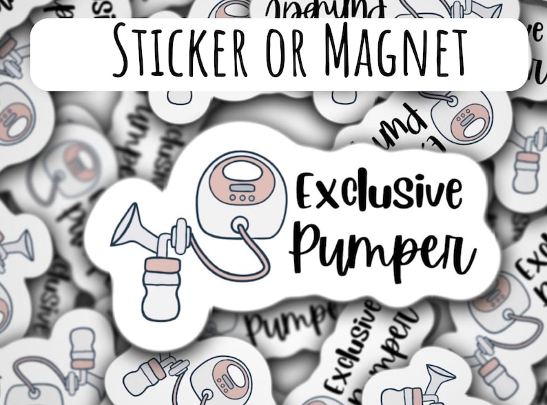 May include: A white sticker or magnet with a black and white illustration of a breast pump and the text "Exclusive Pumper".
